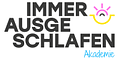 IMMER AUSGESCHLAFEN